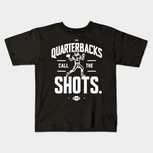 The Quarterbacks Call The Shots Kids T-Shirt